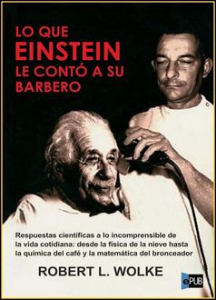 Lo Que Einstein Le Contó A Su Barbero, Robert Wolke