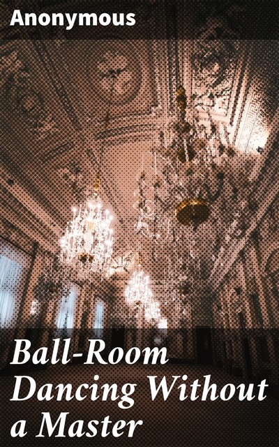 Ball-Room Dancing Without a Master, 