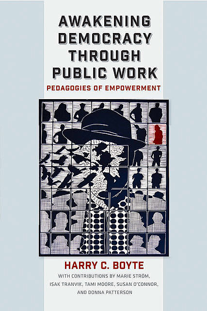 Awakening Democracy through Public Work, Harry C.Boyte