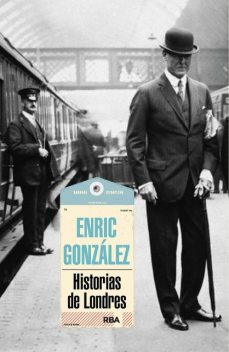 Historias de Londres, Enric González