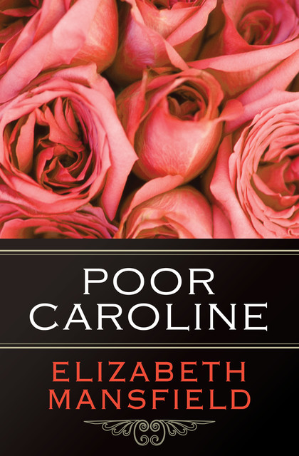 Poor Caroline, Elizabeth Mansfield