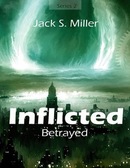 Inflicted – Betrayed, Jack Miller