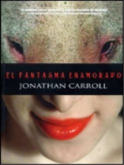 El Fantasma Enamorado, Jonathan Carroll