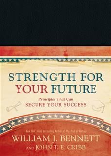 Strength for Your Future, William J. Bennett