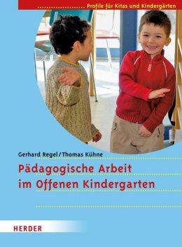 Pädagogische Arbeit im Offenen Kindergarten, Gerhard Regel