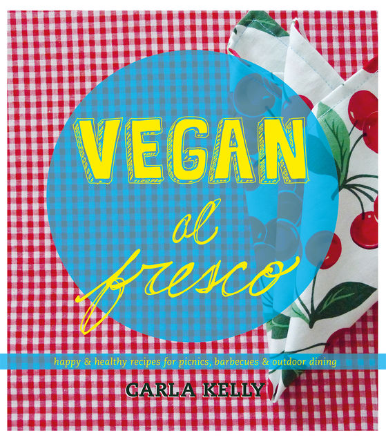 Vegan al Fresco, Carla Kelly