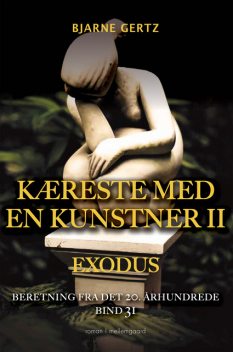 KÆRESTE MED EN KUNSTNER II, Bjarne Gertz