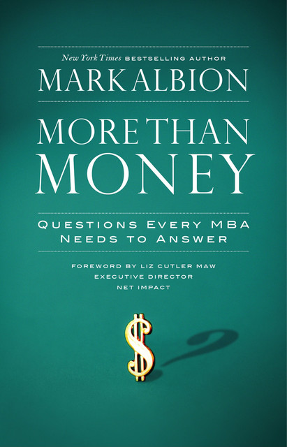 More Than Money, Mark Albion