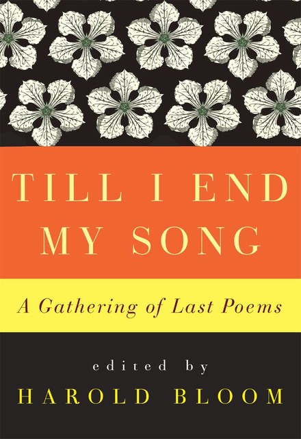 Till I End My Song, Harold Bloom