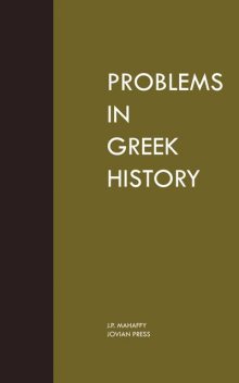 Problems in Greek History, J.P.Mahaffy