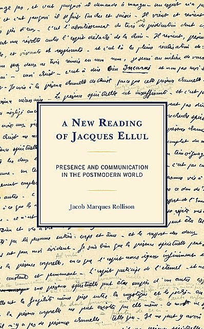 A New Reading of Jacques Ellul, Jacob Marques Rollison