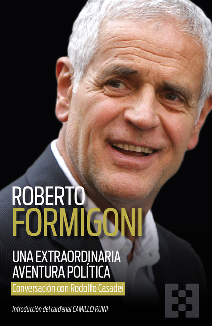 Una extraordinaria aventura política, Roberto Formigoni, Rodolfo Casadei