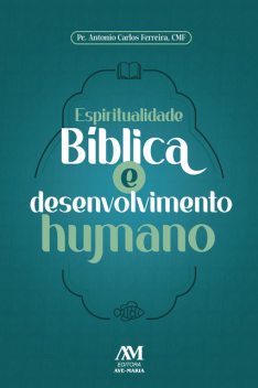 Espiritualidade bíblica e desenvolvimento humano, António Ferreira