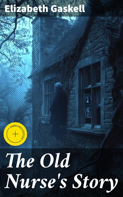 The Old Nurse's Story, Elizabeth Gaskell