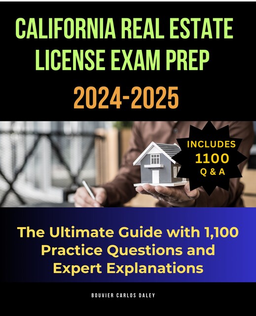 California Real Estate License Exam Prep 2024–2025, Bouvier Carlos Daley