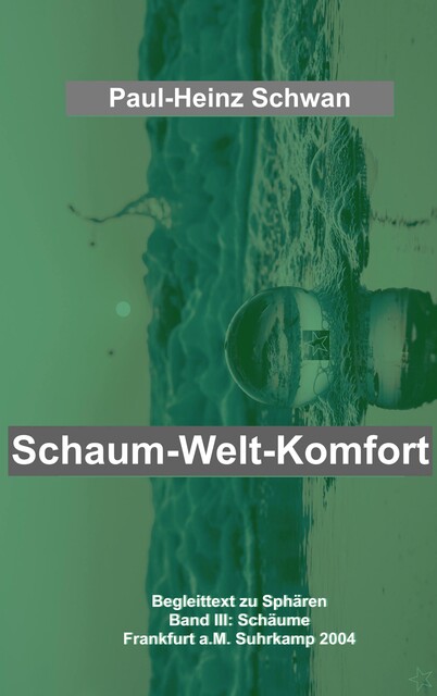 Schaum-Welt-Komfort, Paul-Heinz Schwan