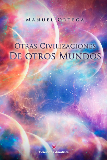 Otras civilizaciones de otros mundos, Manuel Guillermo Ortega