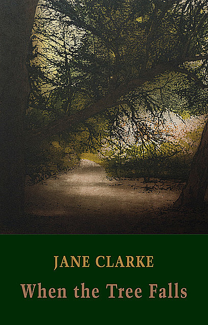 When the Tree Falls, Jane Clarke