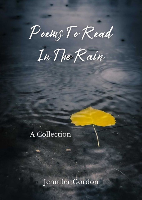 Poems To Read In The Rain, Jennifer Gordon