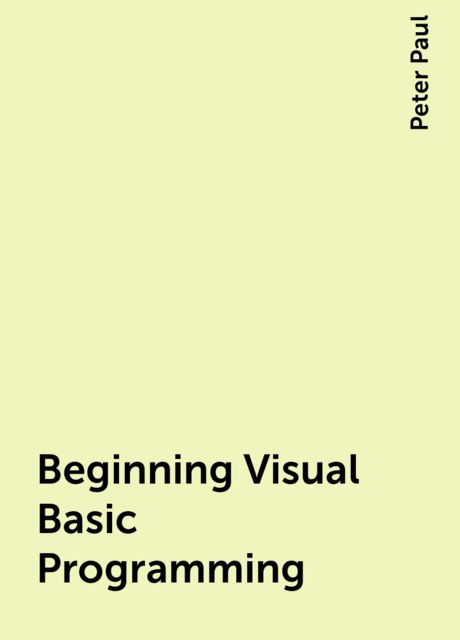 Beginning Visual Basic Programming, Peter Paul
