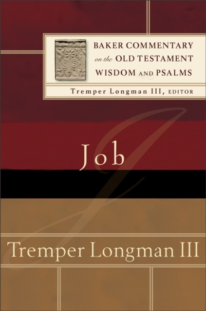Job (Baker Commentary on the Old Testament Wisdom and Psalms), Tremper Longman