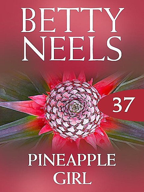 Pineapple Girl, Betty Neels