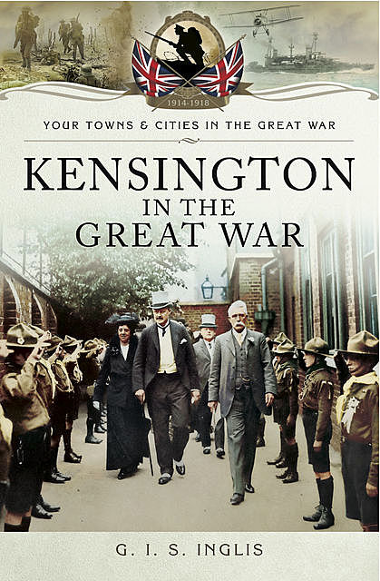 Kensington in the Great War, G.I. S. Inglis