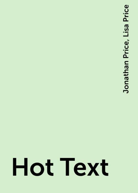 Hot Text, Jonathan Price, Lisa Price