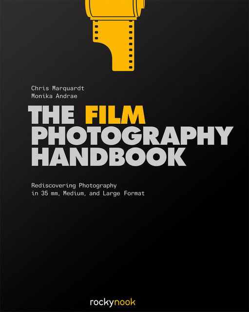 The Film Photography Handbook, Chris Marquardt, Monika Andrae