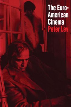 The Euro-American Cinema, Peter Lev