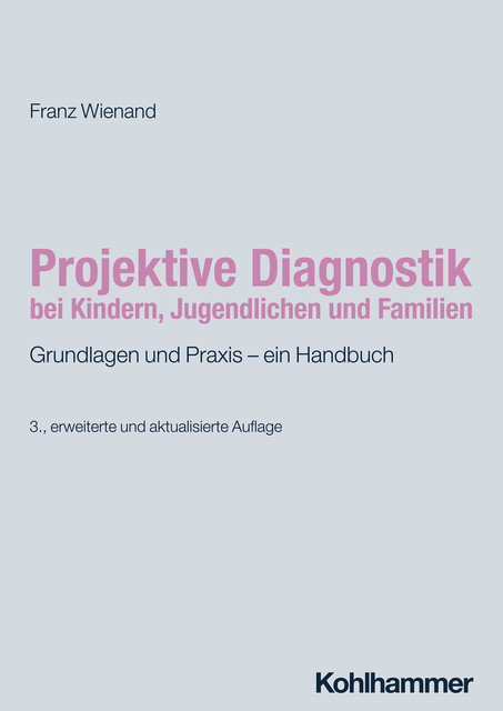 Projektive Diagnostik bei Kindern, Jugendlichen und Familien, Franz Wienand