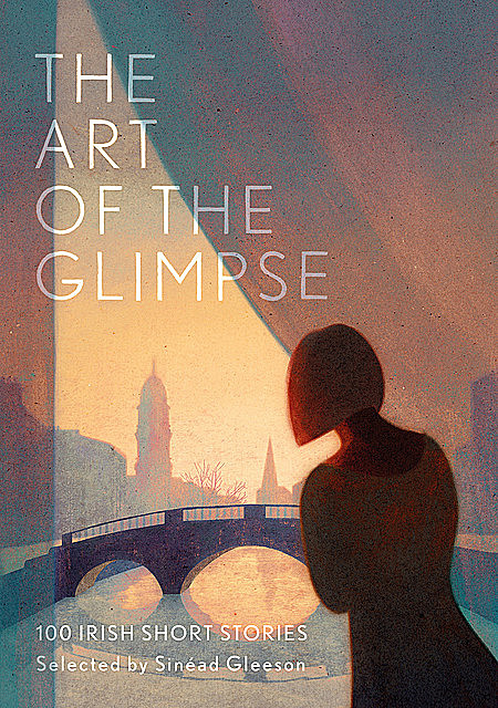 The Art of the Glimpse, Sinéad Gleeson