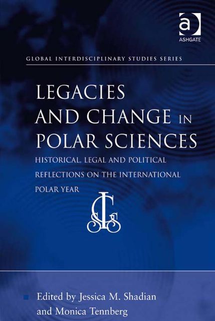 Legacies and Change in Polar Sciences, Jessica M.Shadian