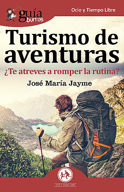 GuíaBurros: Turismo de aventuras, José María Jayme Bravo