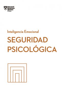 Seguridad psicológica, Harvard Business Review