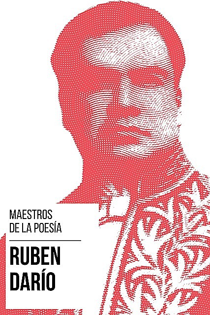 Maestros de la Poesia – Rubén Darío, Ruben Dario, August Nemo