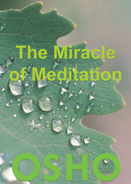 The Miracle of Meditation, Osho