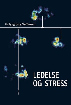 Ledelse og stress, Lis Lyngbjerg Steffensen
