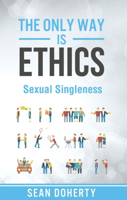 Only Way is Ethics: Sexual Singleness, Sean Doherty