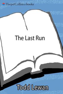 The Last Run, Todd Lewan