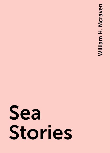 Sea Stories, William H. Mcraven