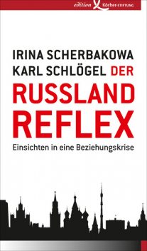 Der Russland-Reflex, Irina Scherbakowa, Karl Schlögel