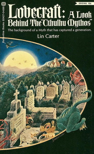 H.P.Lovecraft: A Look Behind Cthulhu Mythos, Lin Carter