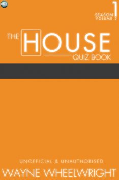House Quiz Book Season 1 Volume 2, Wayne Wheelwright