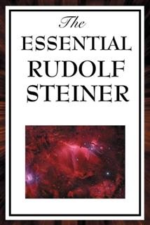 The Essential Rudolf Steiner, Rudolf Steiner