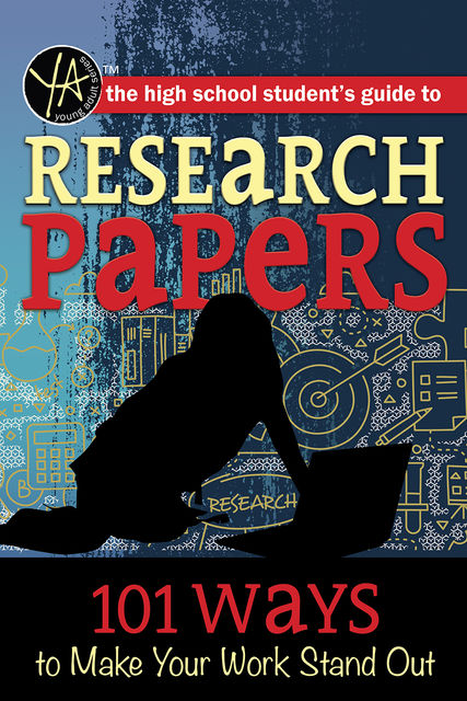 The High School Student’s Guide to Research Papers, Atlantic Publishing Editorial Staff