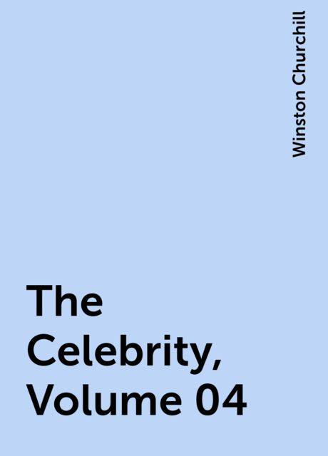 The Celebrity, Volume 04, Winston Churchill