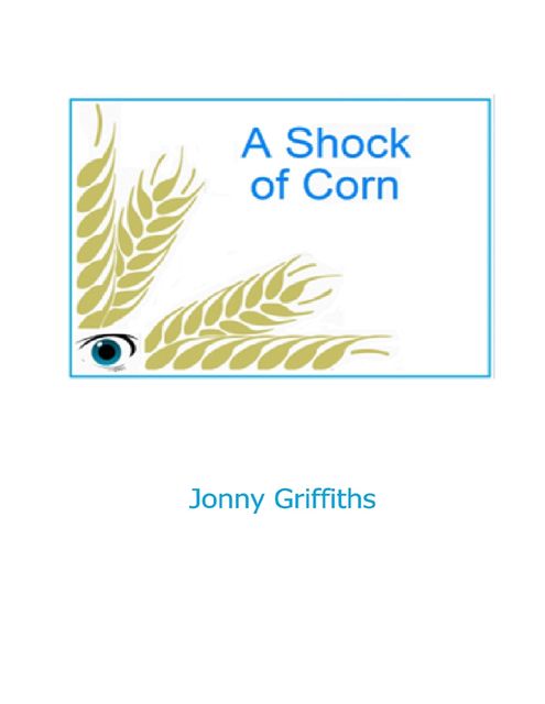 A Shock of Corn, Jonny Griffiths