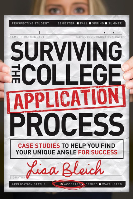Surviving the College Application Process, Lisa Bleich