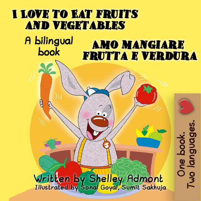 I Love to Eat Fruits and Vegetables Amo mangiare frutta e verdura, KidKiddos Books, Shelley Admont